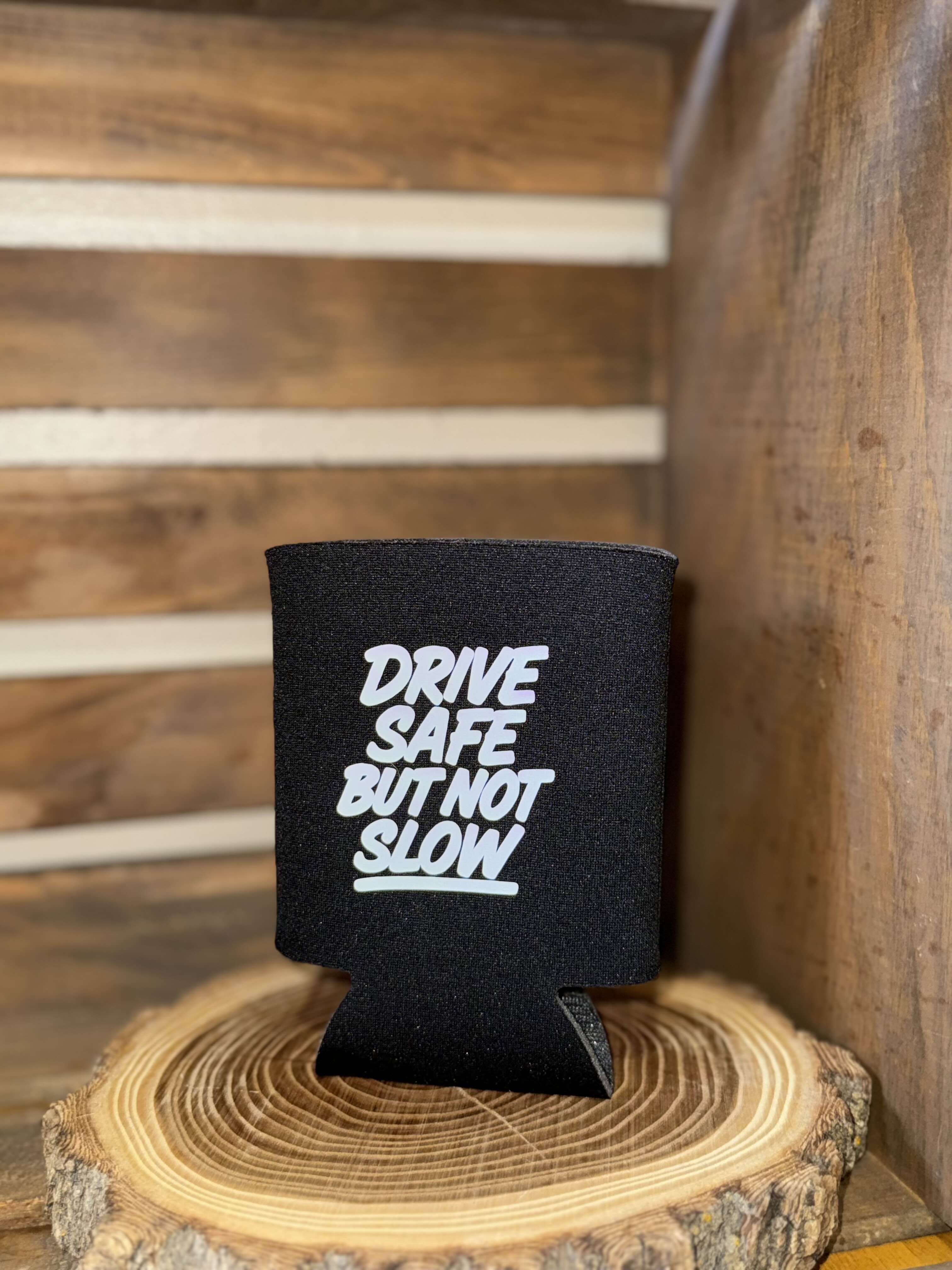Drive Safe But Not Slow Can Cooler