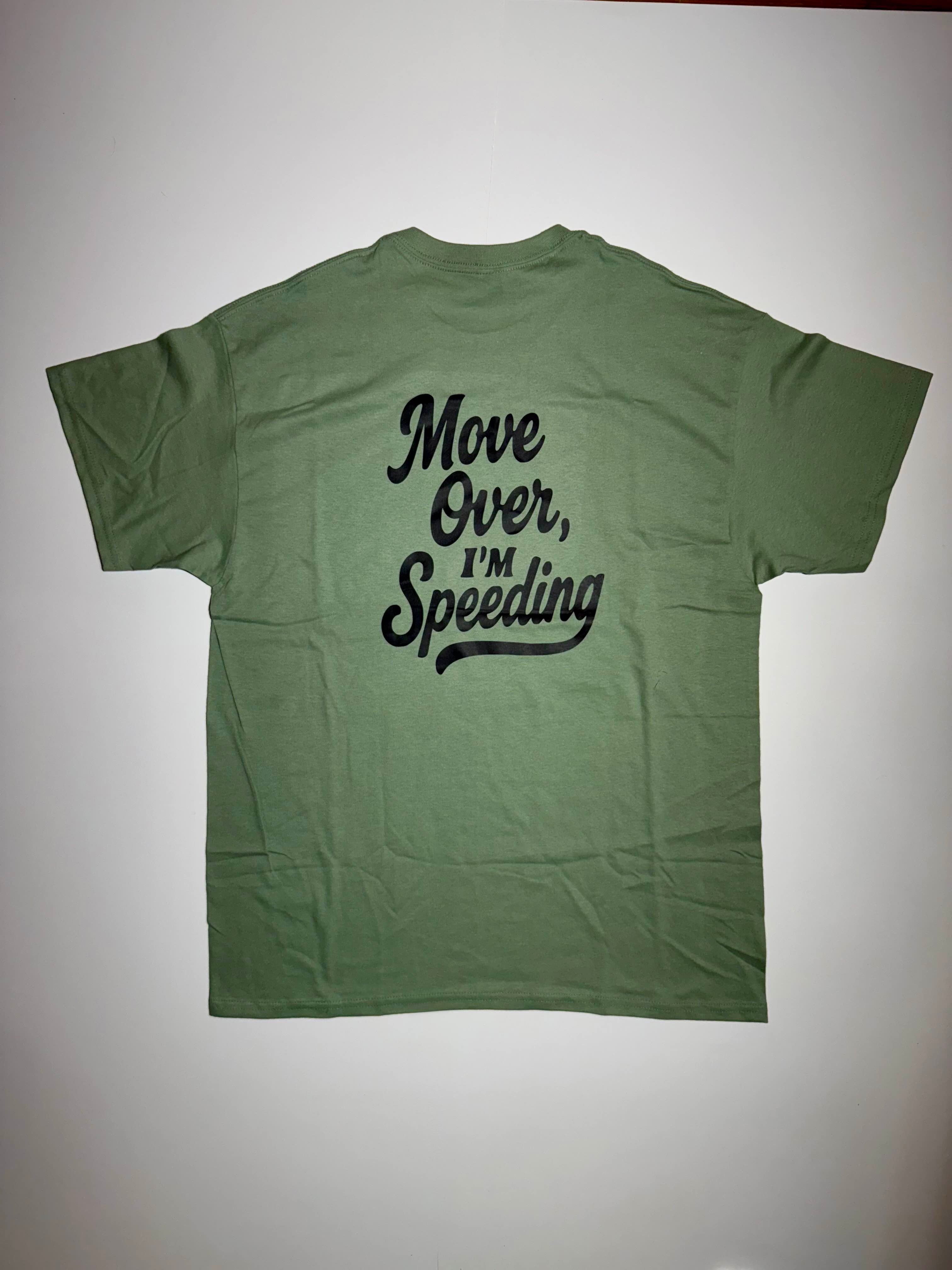 Move Over I'm Speeding Shirt