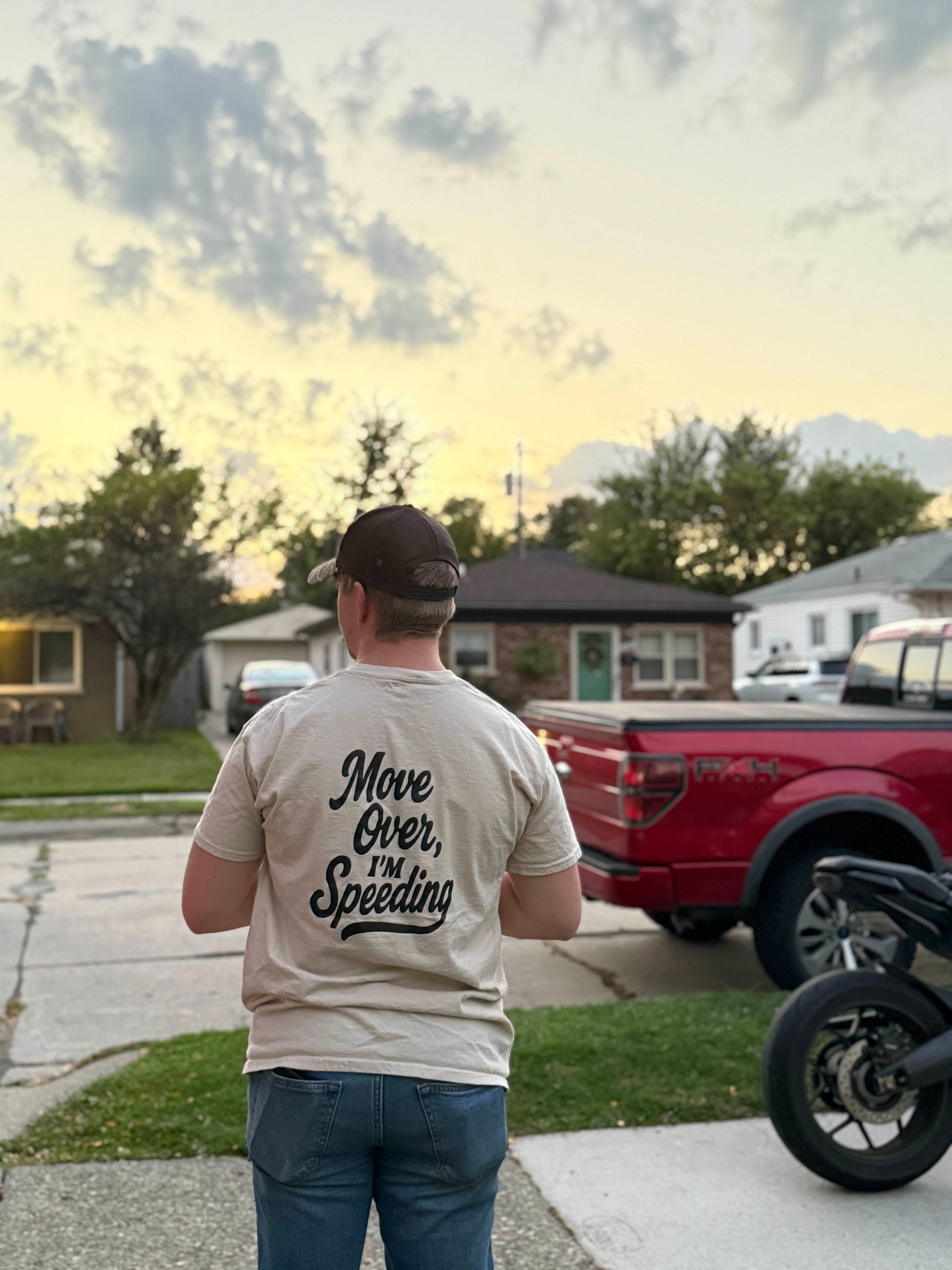 Move Over I'm Speeding Shirt